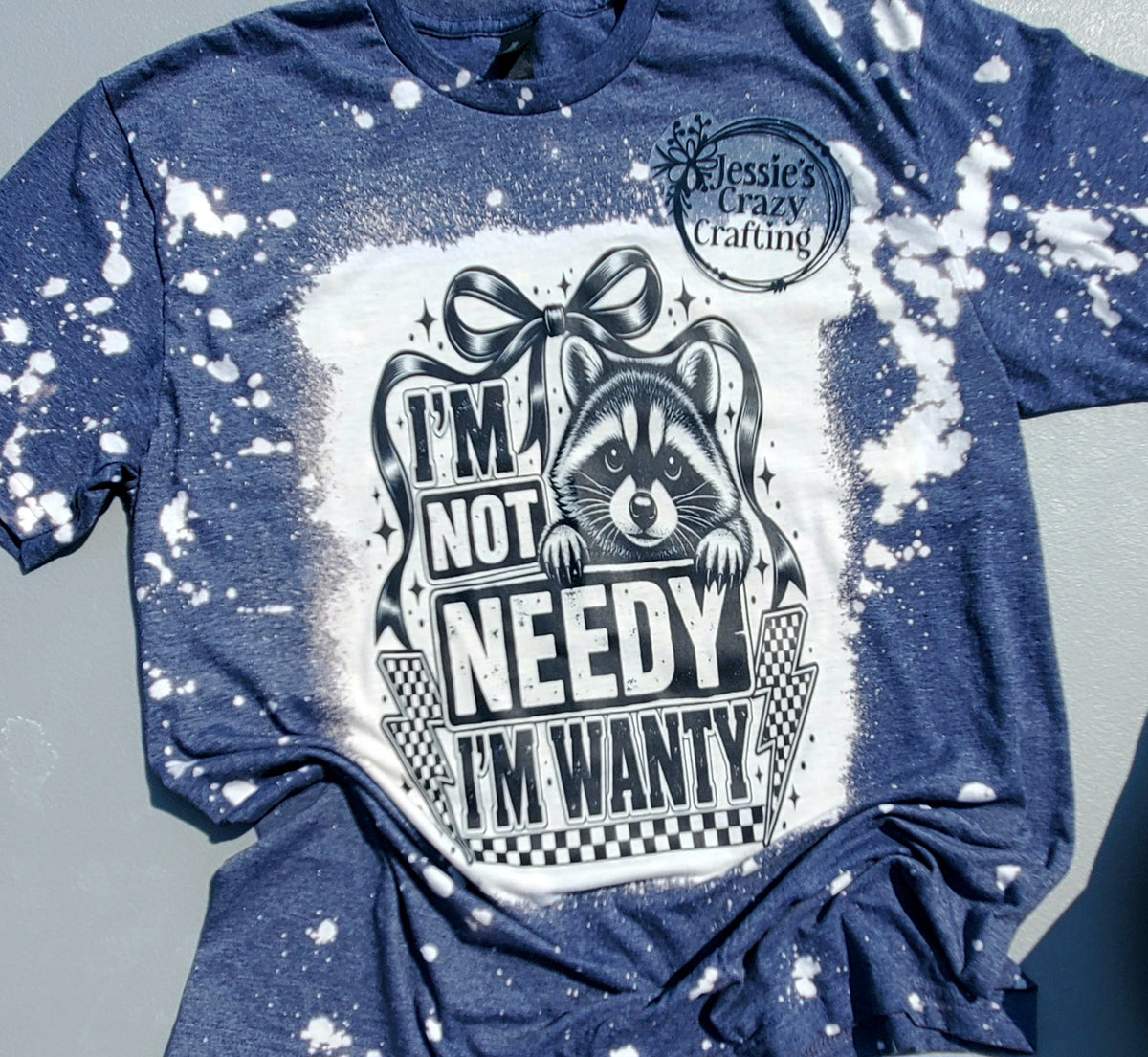 I'm Not Needy I'm Wanty Raccoon Shirt / Funny Raccoon Bleached Tee / Sarcastic Shirt / Trash Panda Shirt / Funny Animal Gift